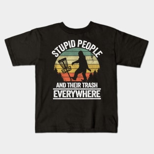 Stupid People Trash Funny Bigfoot Disc Golf Gift Sasquatch Kids T-Shirt